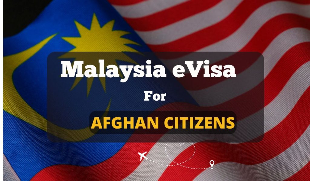 Malaysia Tourist eVisa For Afghan Citizens