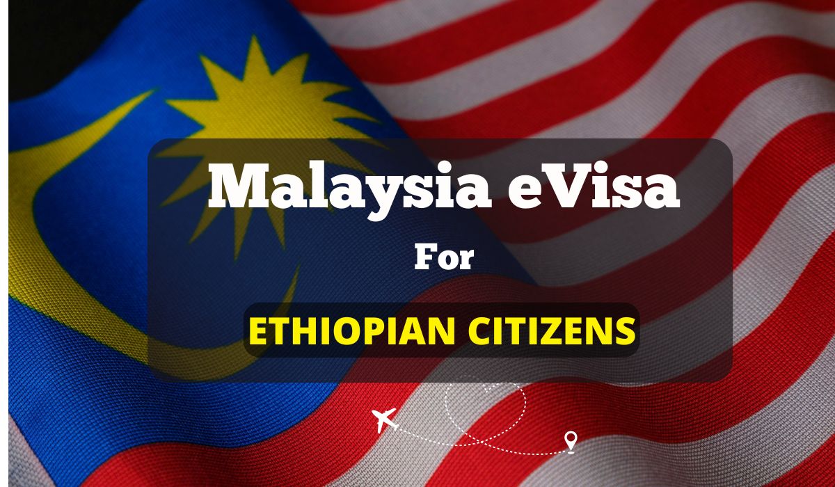 Malaysia eVisa For Ethiopian Citizens