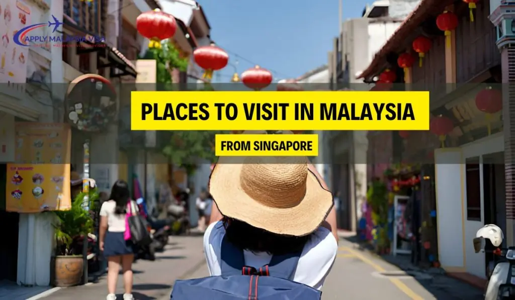 Places To Visit In Malaysia From Singapore